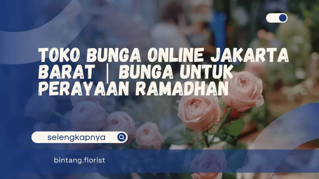 Toko Bunga Online Jakarta Barat