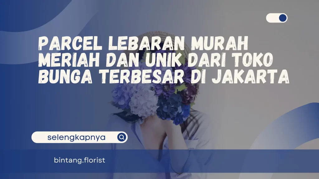 Toko Bunga Terbesar Di Jakarta