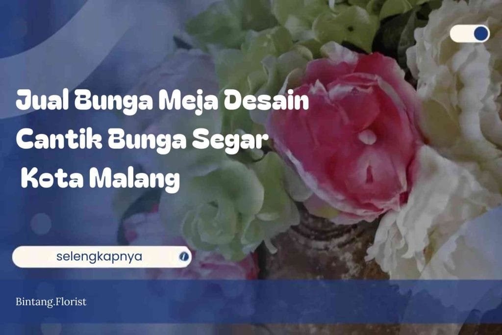 Jual Bunga Meja Desain Cantik Bunga Segar Kota Malang