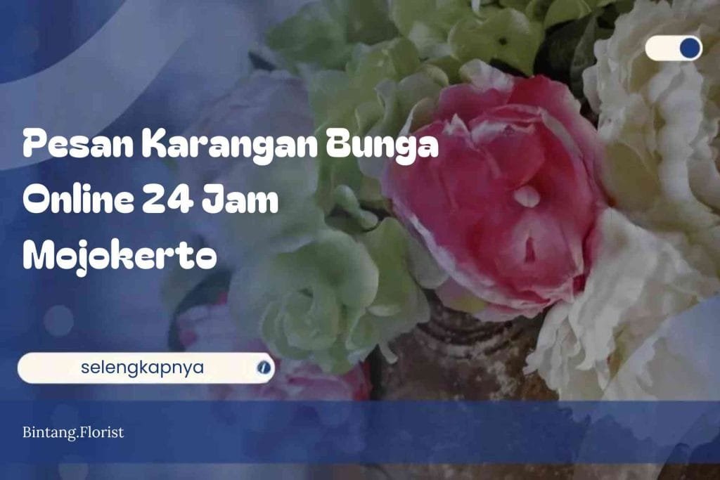 Pesan Karangan Bunga Online 24 Jam Mojokerto