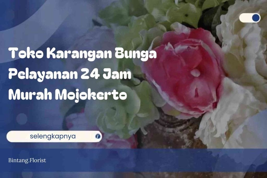 Toko Karangan Bunga Pelayanan 24 Jam Murah Mojokerto